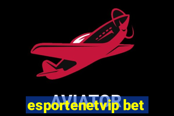 esportenetvip bet